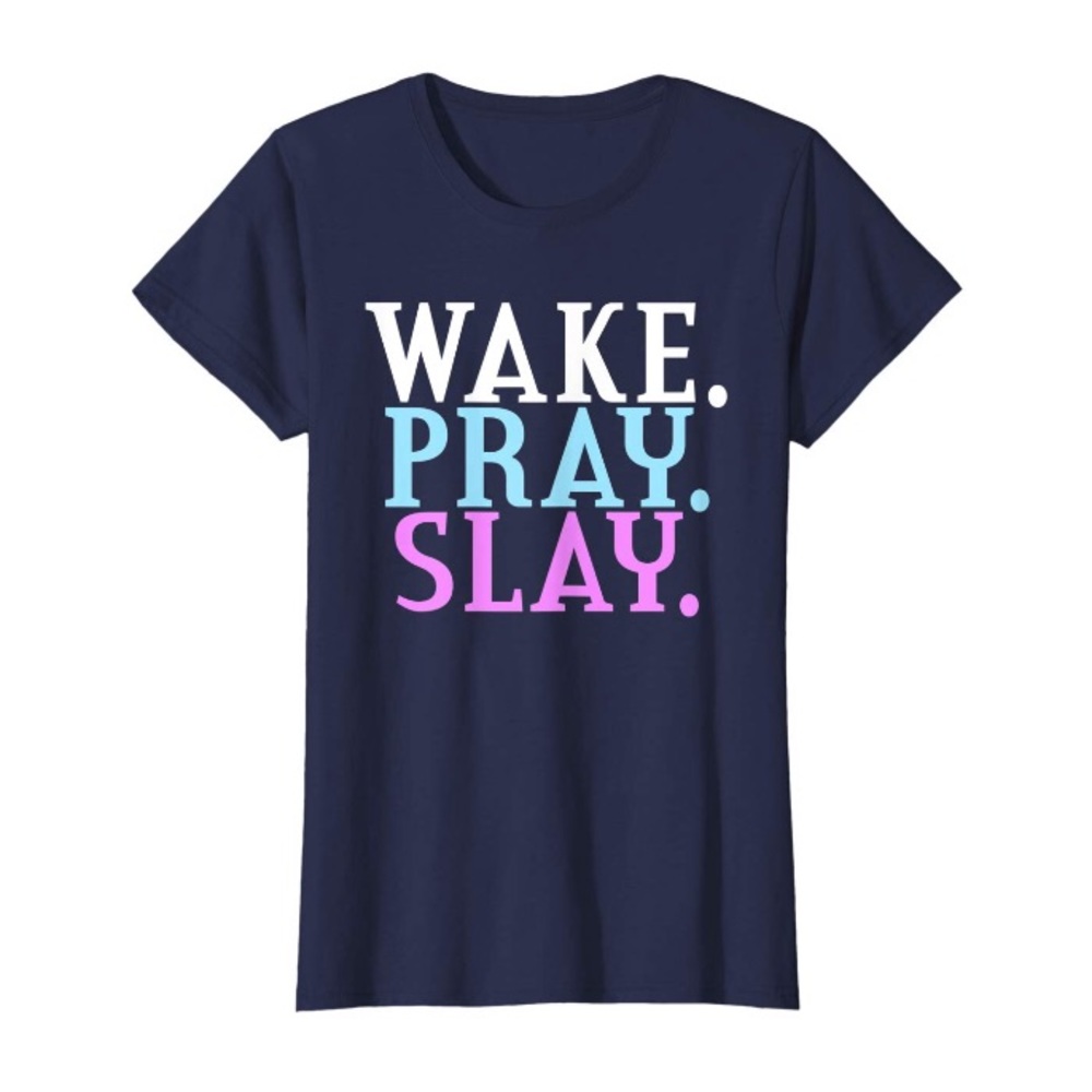 💕Women’s NAVY BLUE Wake Pray Slay T-Shirt *NWT*